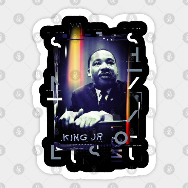 Martin Luther King Jr. - Martin Luther King - Sticker | TeePublic